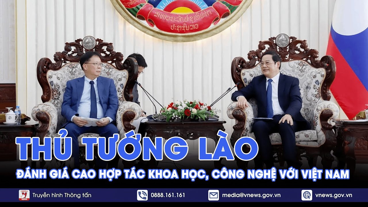 Thủ tướng Lào đánh giá cao kết quả hợp tác khoa học, công nghệ Việt Nam-Lào - VNews