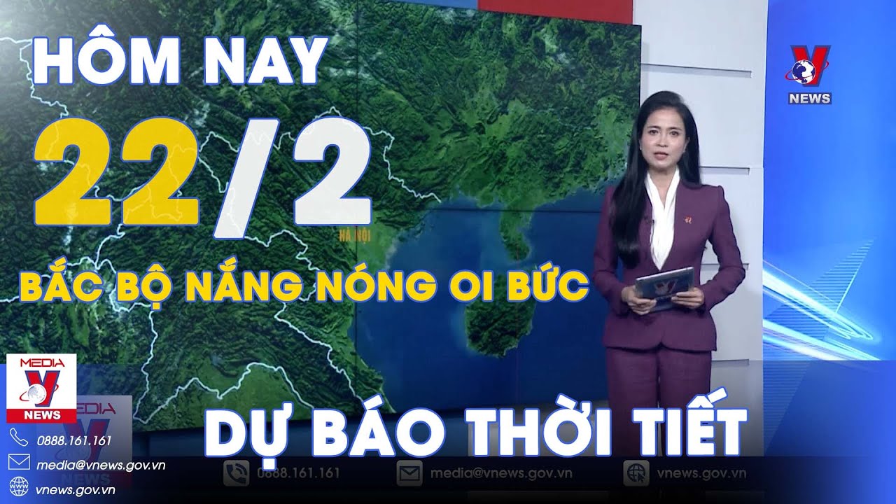 Dự báo thời tiết 22/2. Bắc Bộ sáng sương mù, trưa chiều nắng nóng oi bức - VNews