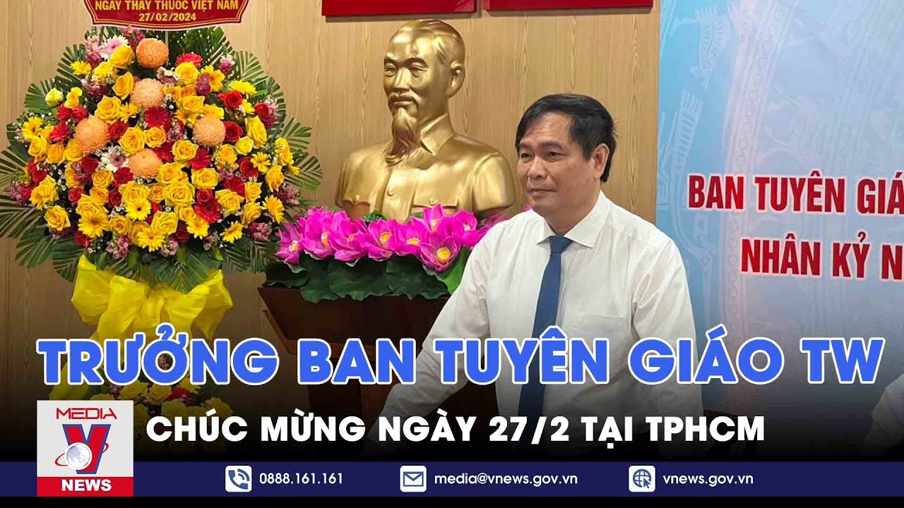 Trưởng ban Tuyên giáo TW chúc mừng ngày 27/2 tại TPHCM - VNews