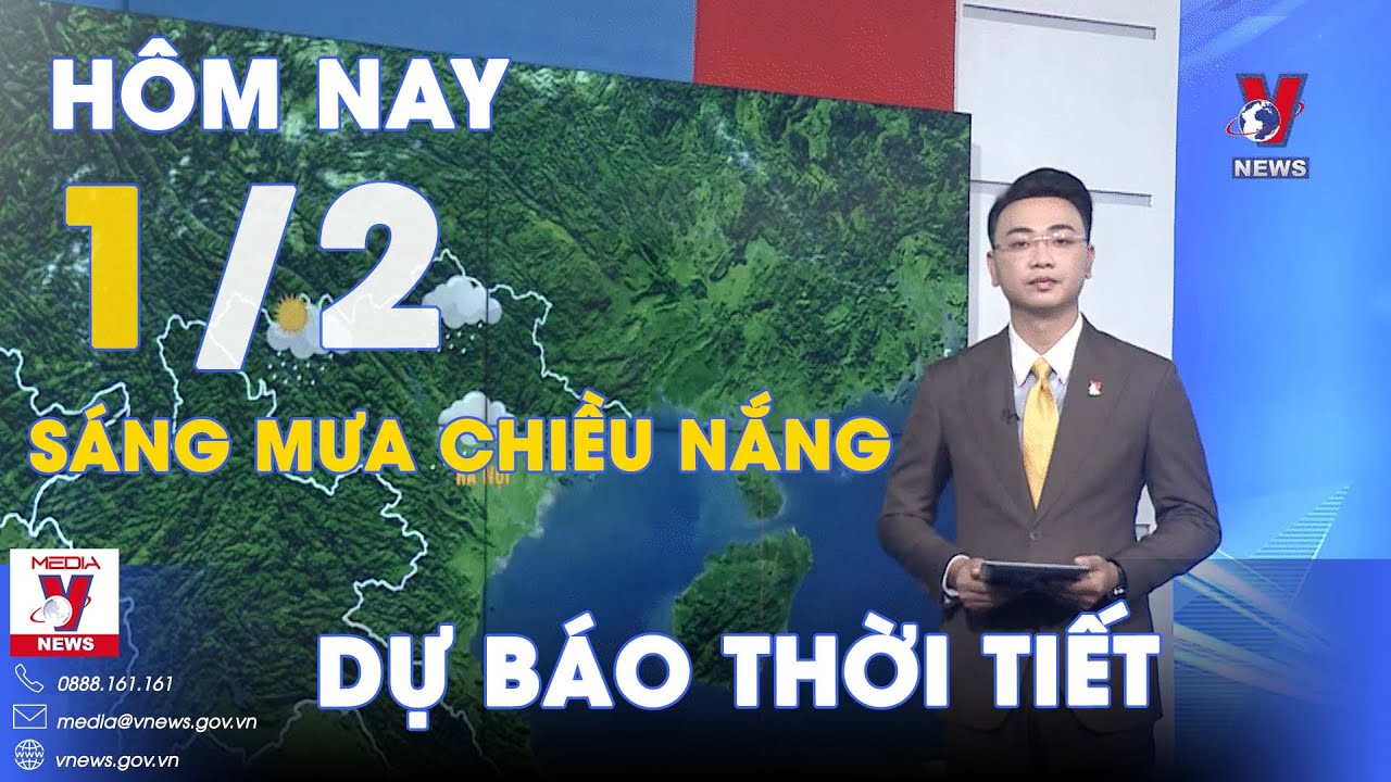 Dự báo thời tiết hôm nay mới nhất ngày 1/2.Miền bắc mưa phùn, sương mù, trưa chiều hửng nắng - VNEWS