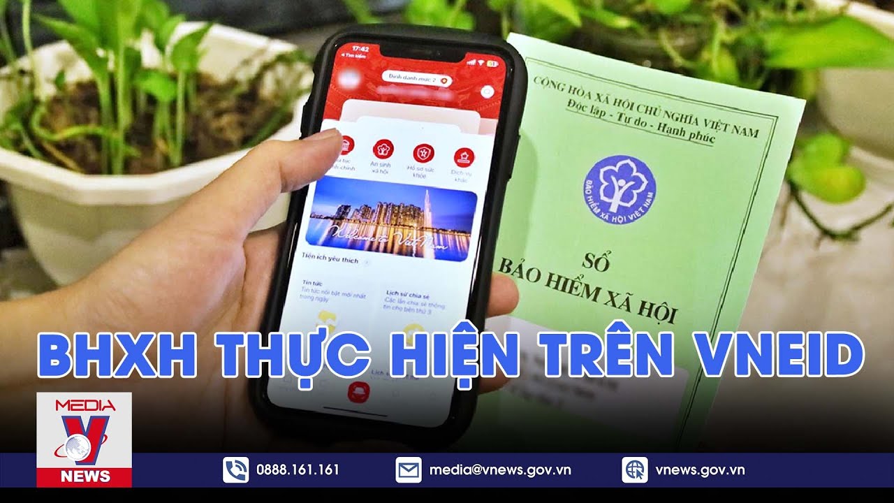 Thực hiện dịch vụ công trực tuyến BHXH trên VNeiD - VNews