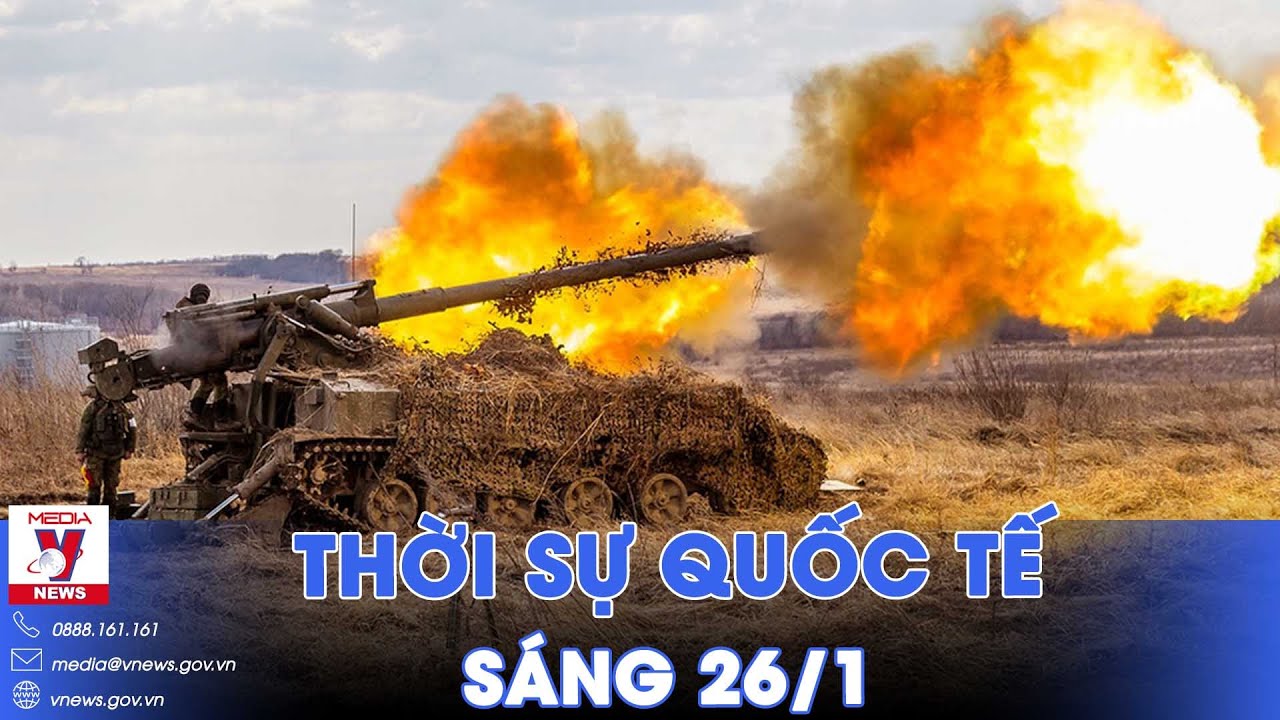 Thời sự Quốc tế sáng 26/1. Nga tấn công vũ bão, Avdiivka nguy cơ sụp đổ; Thổ Nhĩ Kỳ sẽ sớm có F-16?