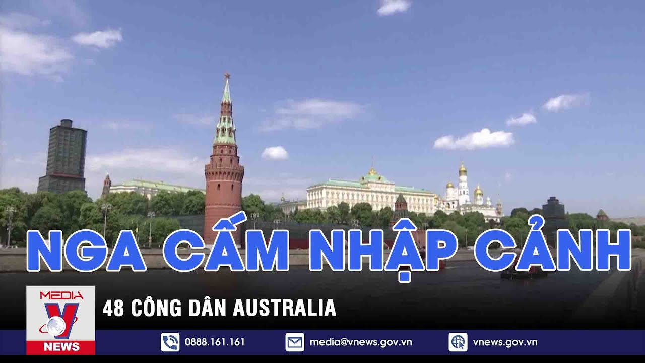 Nga cấm nhập cảnh 48 công dân Australia - VNEWS