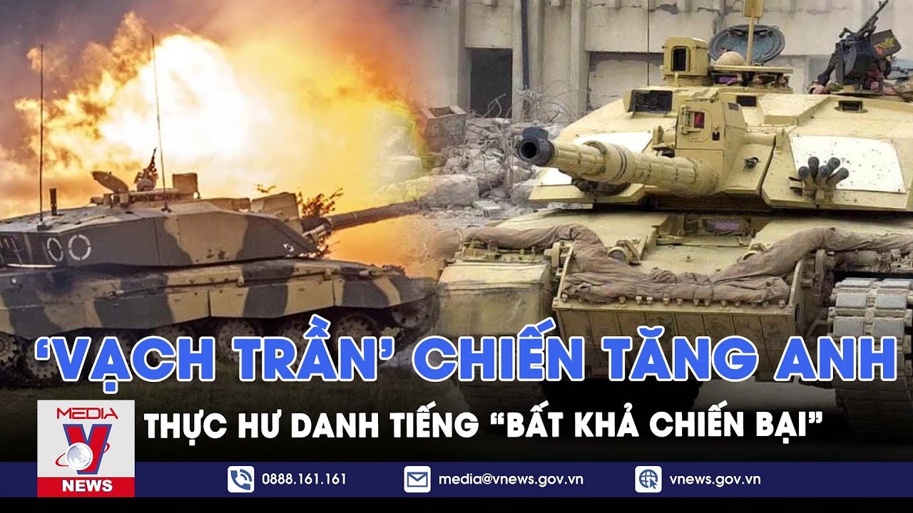 Chiến trường Ukraine chôn vùi danh tiếng “bất khả chiến bại” của chiến tăng Anh - VNews