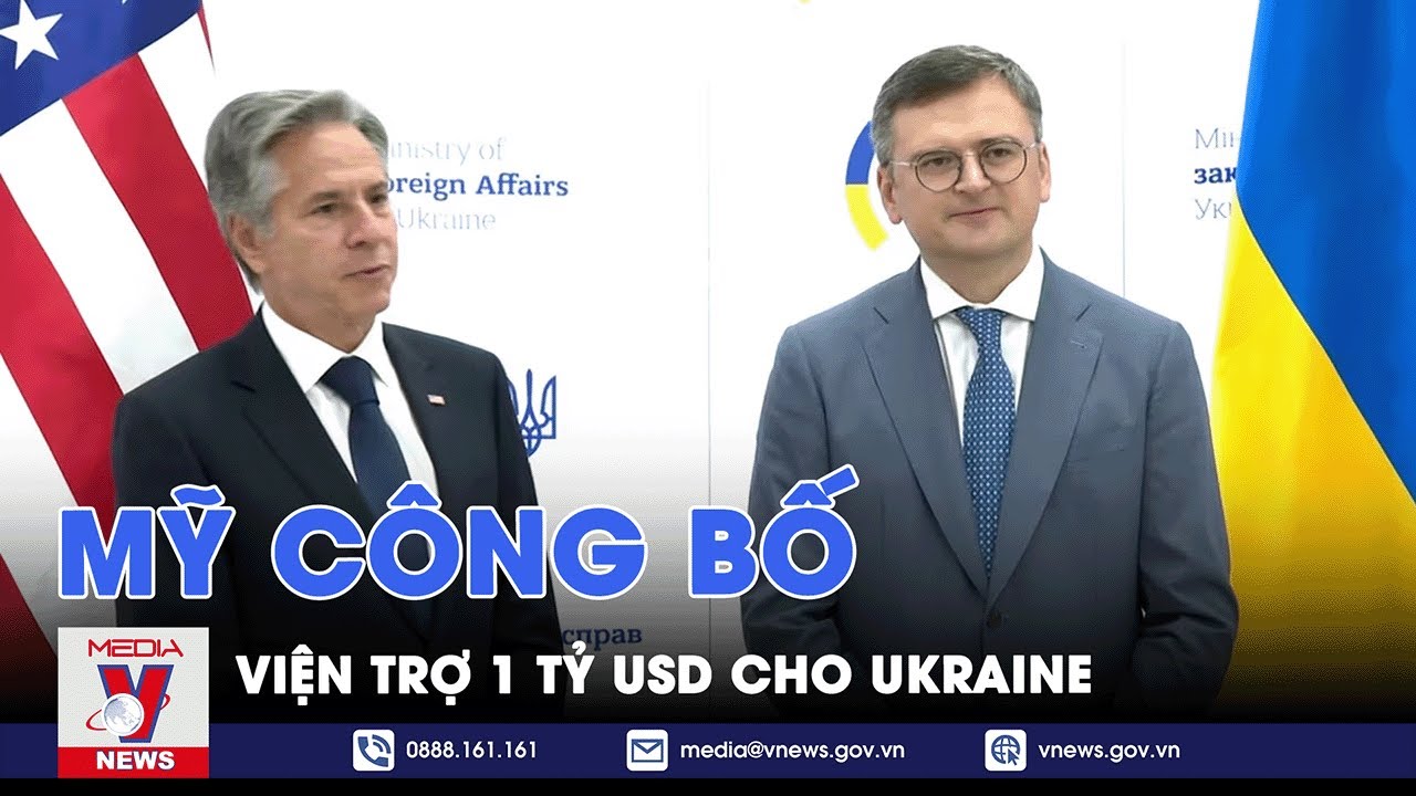 Mỹ công bố viện trợ 1 tỷ usd cho Ukraine - Tin thế giới - VNEWS