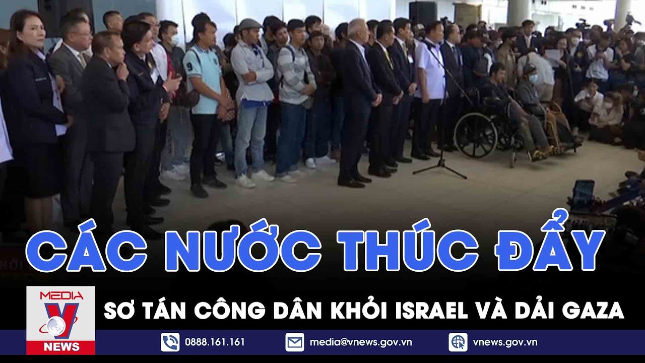 Các nước thúc đẩy sơ tán công dân khỏi Israel và Dải Gaza - Tin thế giới - VNEWS