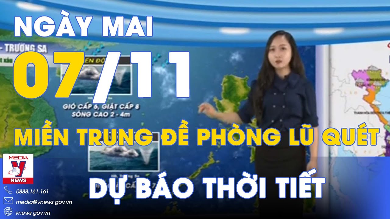 Dự báo thời tiết đêm nay và ngày mai 7/11. Miền Trung đề phòng lũ quét, sạt lở đất - VNews