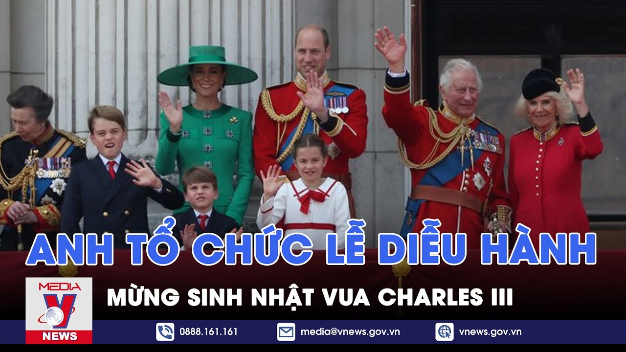 Anh tổ chức lễ diễu hành mừng sinh nhật Vua Charles III - VNEWS