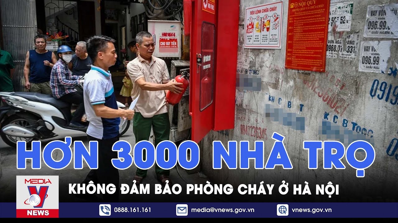 Hơn 3.000 nhà trọ tại Hà Nội không có lối tiếp cận cho xe chữa cháy - VNews