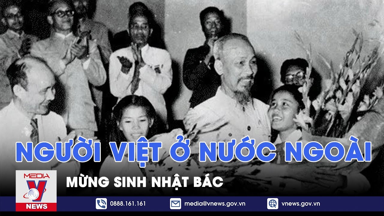 Người Việt ở nước ngoài hân hoan mừng sinh nhật Bác - VNews