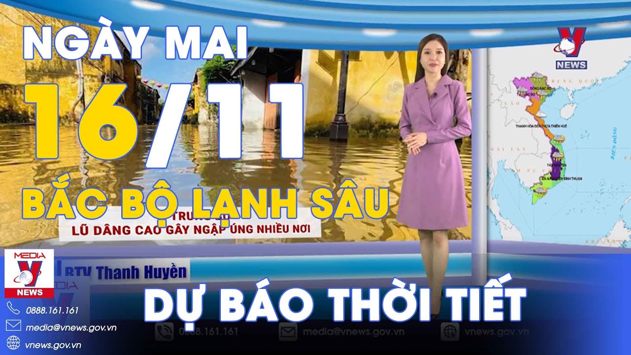 Dự báo thời tiết đêm nay và ngày mai 16/11.Bắc Bộ lạnh sâu, mưa lũ miền Trung diễn biến phức tạp