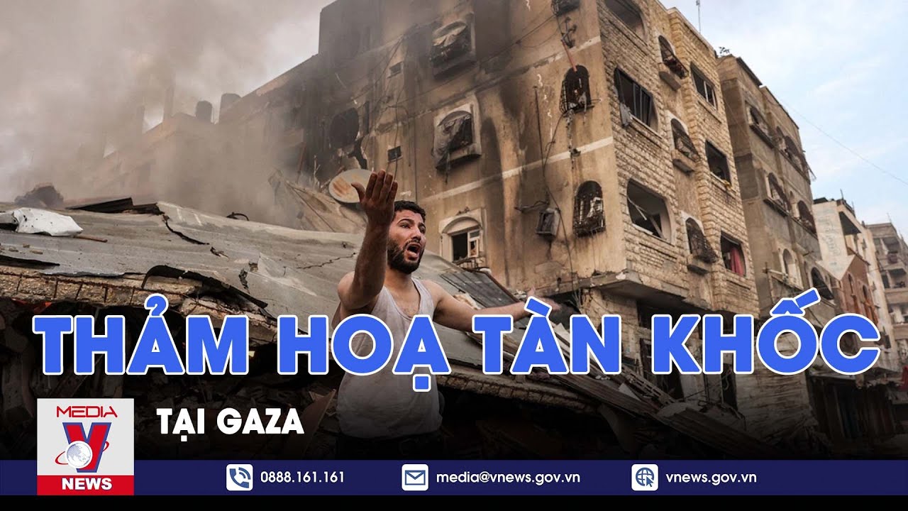 Cảnh báo thảm hoạ tàn khốc tại Gaza - Thế giới hôm nay - VNews