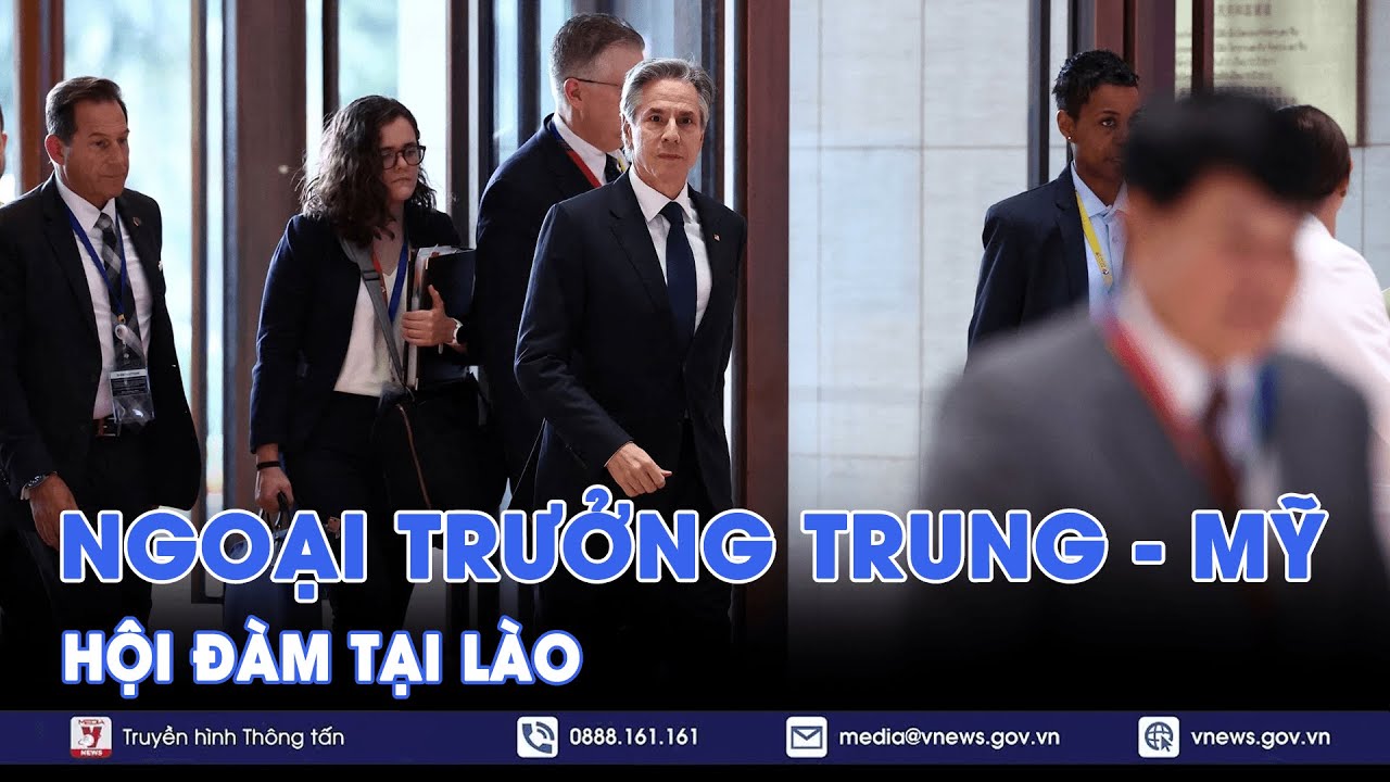 Ngoại trưởng Mỹ Blinken tới Lào, hội đàm với Ngoại trưởng Trung Quốc - Tin Thế giới - VNews