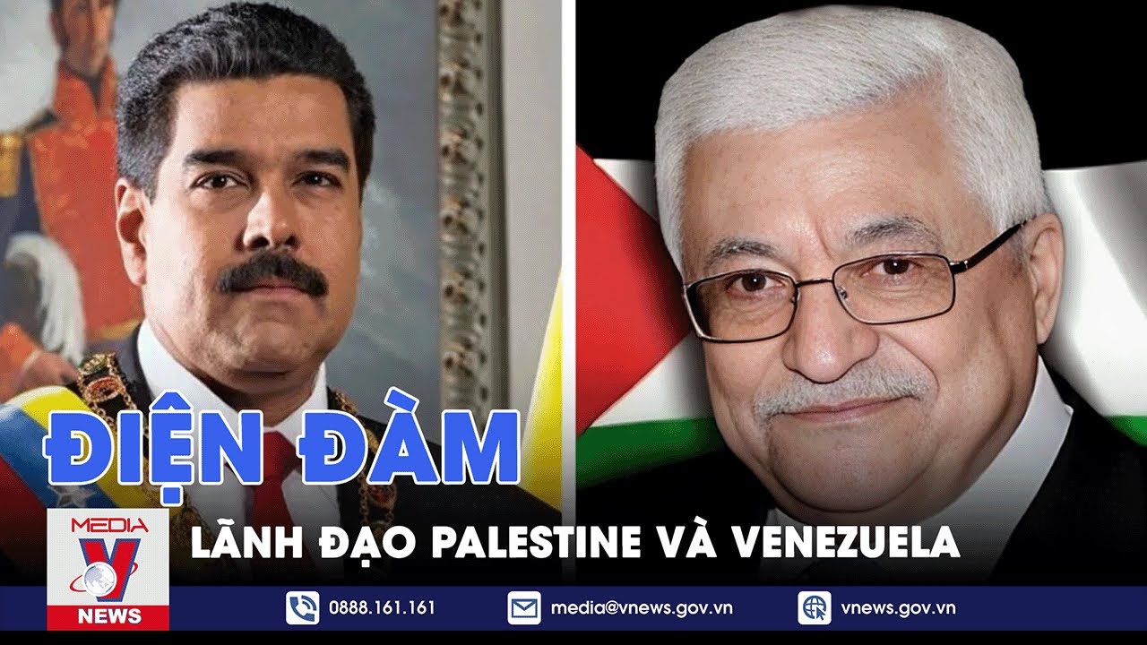 Lãnh đạo Palestine và Venezuela điện đàm - Tin thế giới - VNEWS