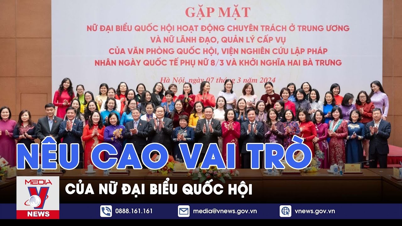 Nêu cao vai trò của nữ đại biểu Quốc hội - VNews