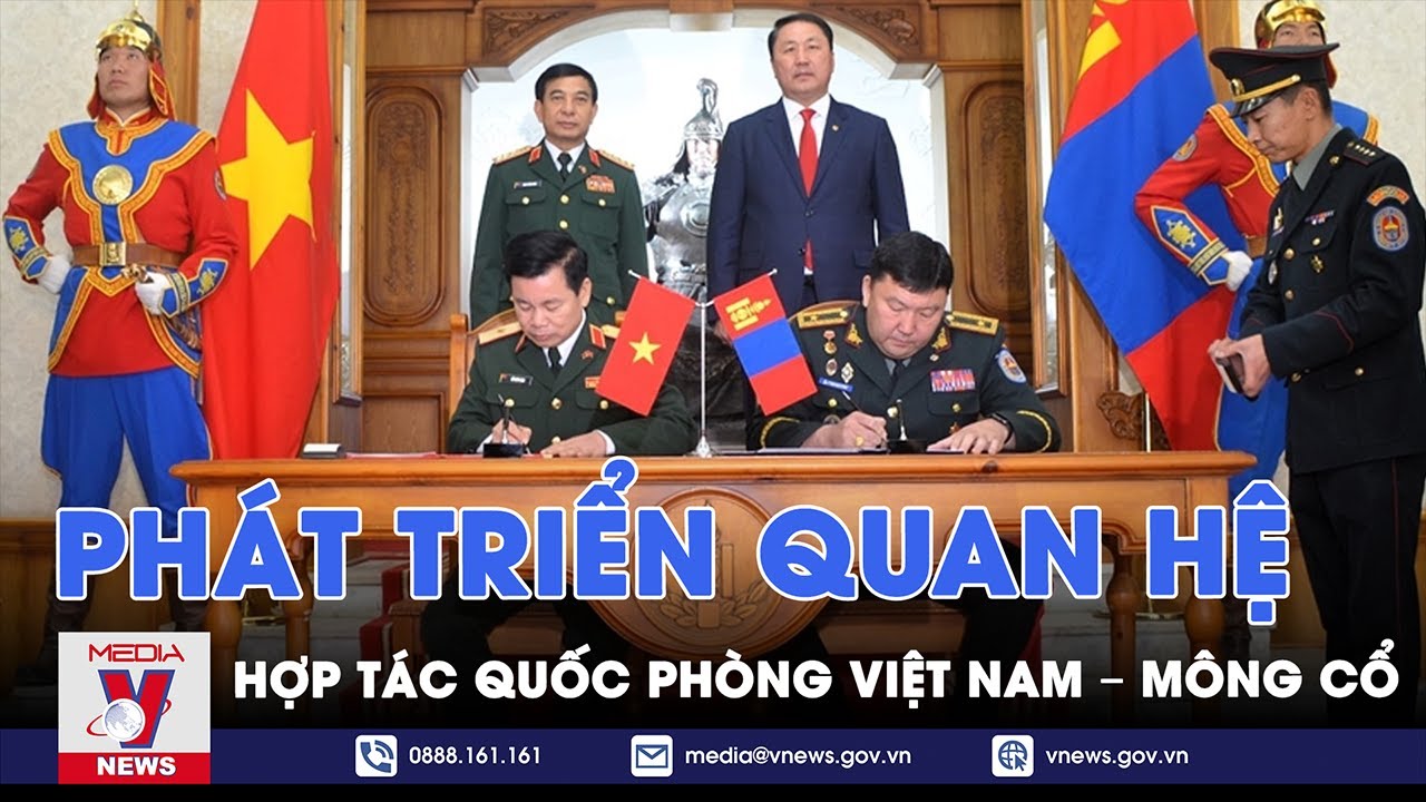 Phát triển quan hệ hợp tác quốc phòng Việt Nam-Mông Cổ ngày càng hiệu quả, thực chất - VNEWS