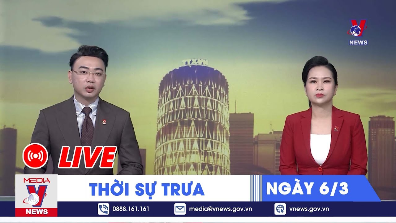 🔴[TRỰC TIẾP] Thời sự 24h cập nhật trưa 6/3 - Tin nóng Thế giới mới nhất – VNews