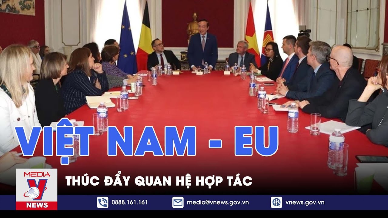 Thúc đẩy quan hệ hợp tác Việt Nam - EU - VNews