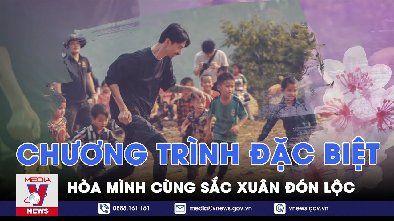 Chương trình đặc biệt Tết Giáp Thìn 2024: Hòa mình cùng sắc xuân đón Lộc - VNews