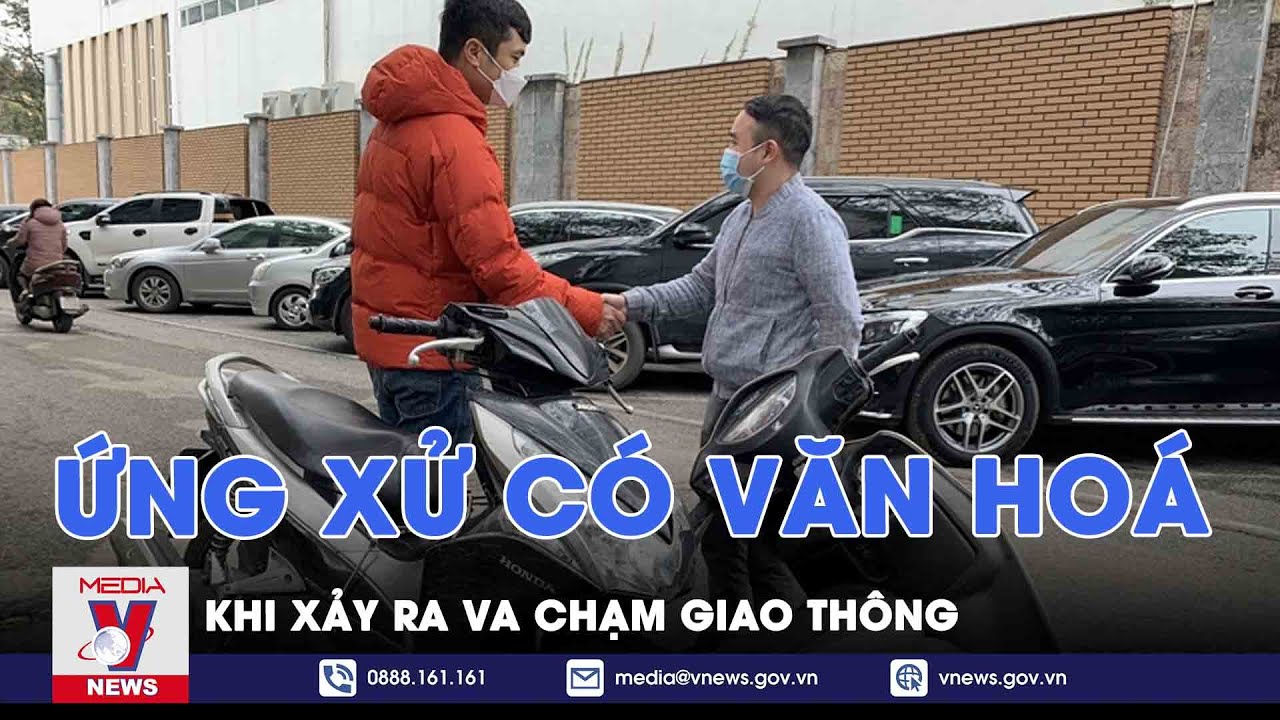 Ứng xử có văn hoá khi xảy ra va chạm giao thông - Nhận diện - VNews