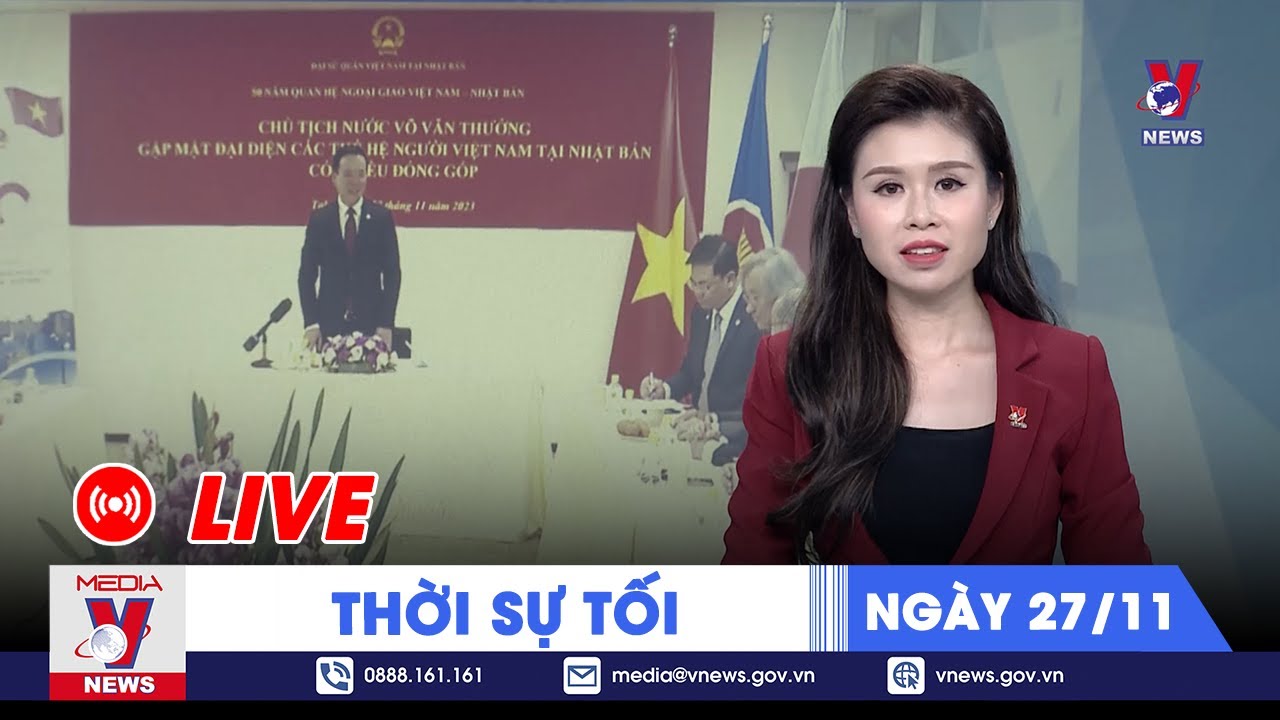 🔴[TRỰC TIẾP] Thời sự 24h cập nhật tối 27/11 - Tin nóng Thế giới mới nhất – VNEWS