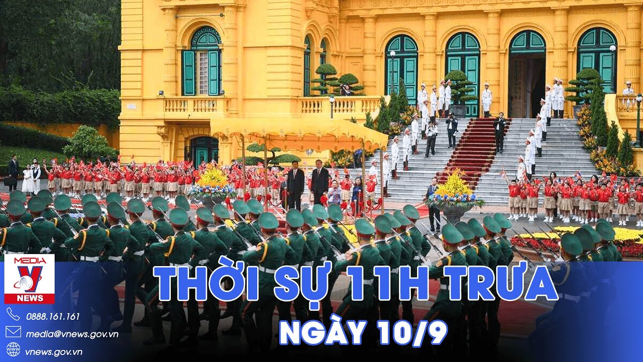 Thời sự 11h trưa 10/9. Lễ đón Tổng Bí thư, Chủ tịch nước Lào thăm cấp nhà nước tới Việt Nam- VNews