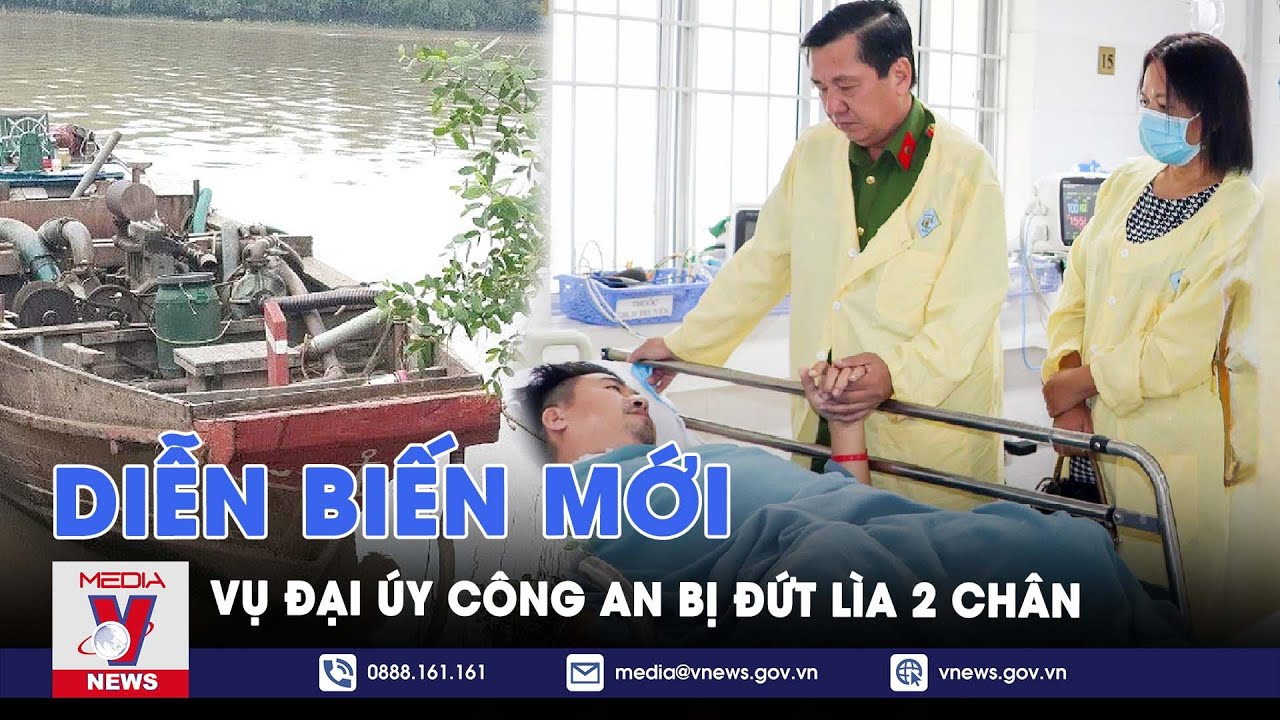 Tin tức 24h sáng 25/1: Diễn biến mới vụ đại úy công an đứt lìa 2 chân khi bắt ổ nhóm cát tặc - VNEWS