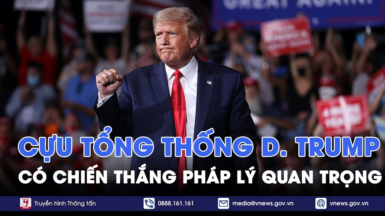 Bầu cử Mỹ: Tin vui cho Đảng cộng hoà: Ông D.Trump có được chiến thắng pháp lý quan trọng - VNews