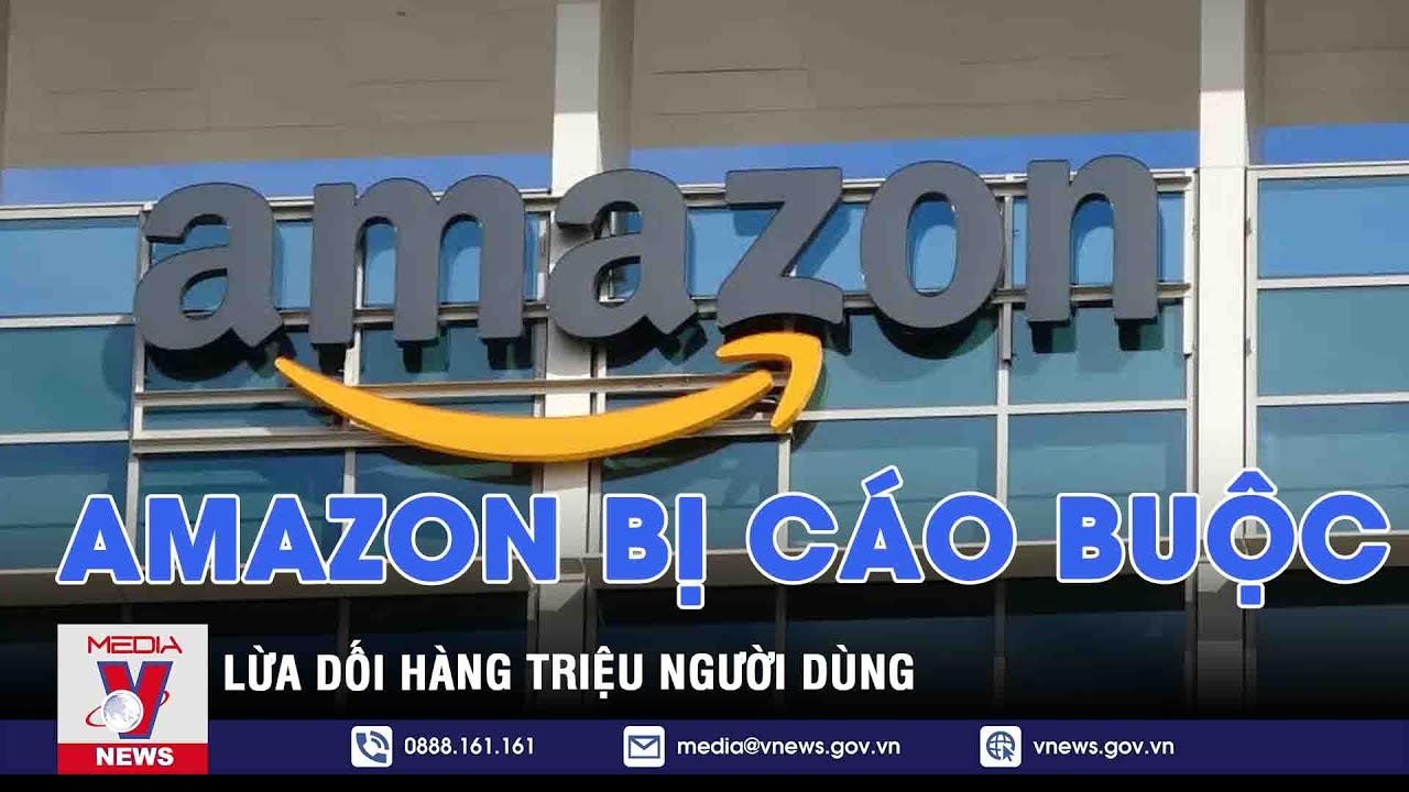 Amazon bị cáo buộc lừa dối hàng triệu người dùng - VNEWS