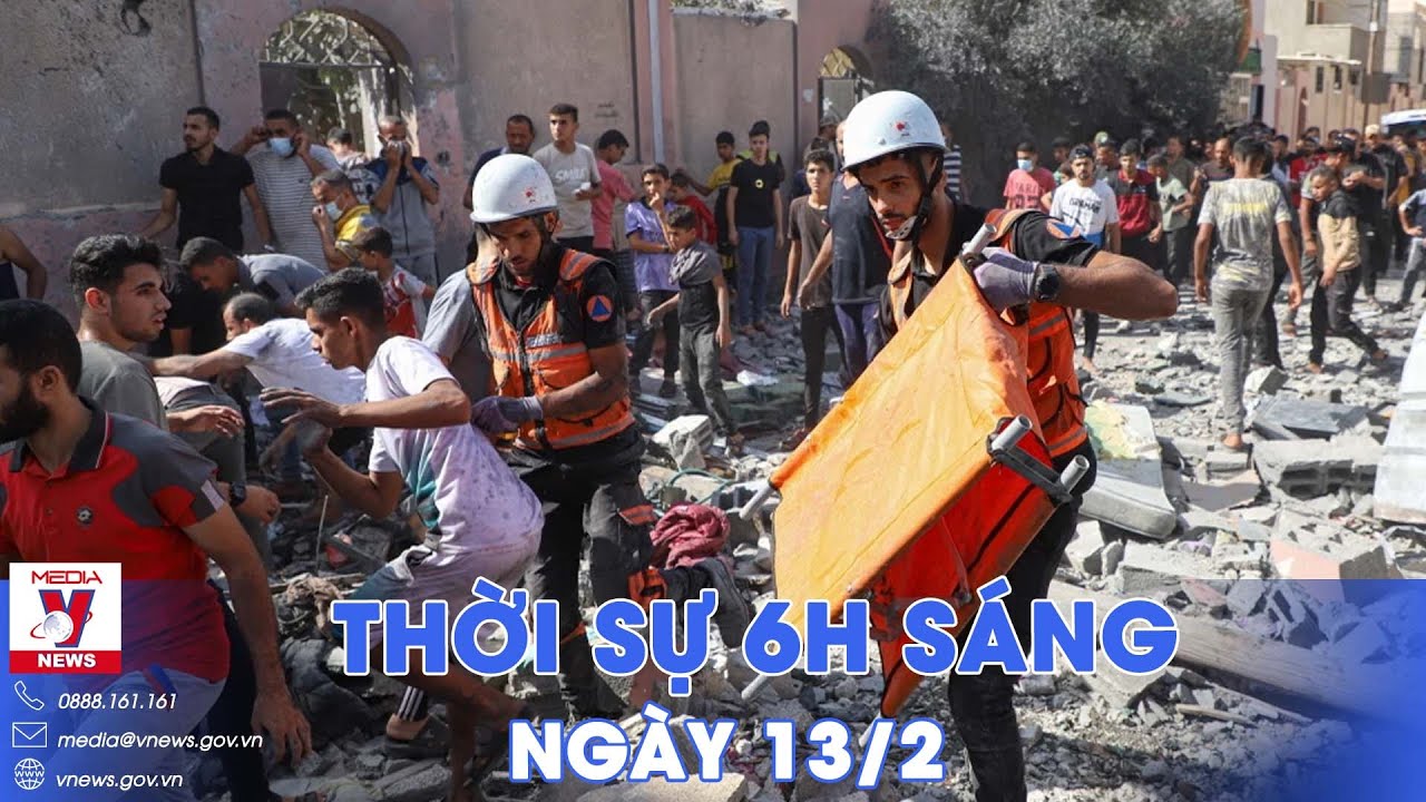 Thời sự 6h sáng 13/2. Israel đề nghị LHQ giúp sơ tán dân thường ở Gaza; nổ súng tại Hy Lạp - VNews