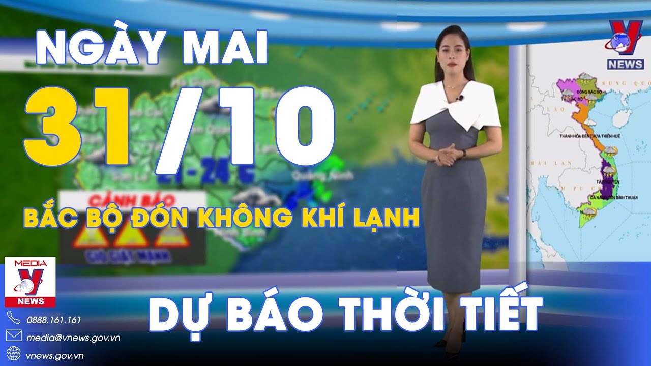 Dự báo thời tiết đêm nay và ngày mai 31/10. Bắc Bộ chìm trong không khí lạnh,Trung Bộ mưa dông-VNews