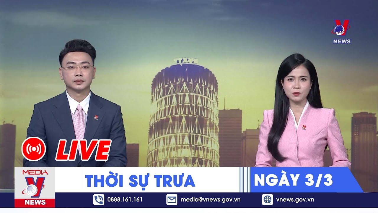 🔴[TRỰC TIẾP] Thời sự 24h tổng hợp cập nhật trưa 3/3 - Tin nóng Thế giới mới nhất – VNews