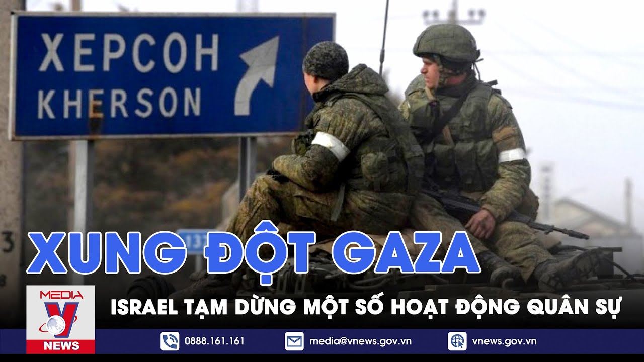 Mục đích việc Israel tạm dừng các hoạt động quân sự tại phía Nam Gaza - Tin Thế giới - VNews