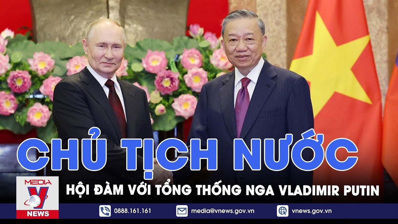 Chủ tịch nước hội đàm với Tổng thống Nga Vladimir Putin - VNews