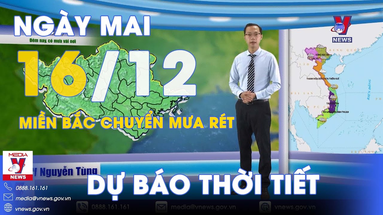 Dự báo thời tiết đêm nay và ngày mai 16/12. Miền Bắc nhiệt độ giảm sâu, trời chuyển mưa rét - VNews