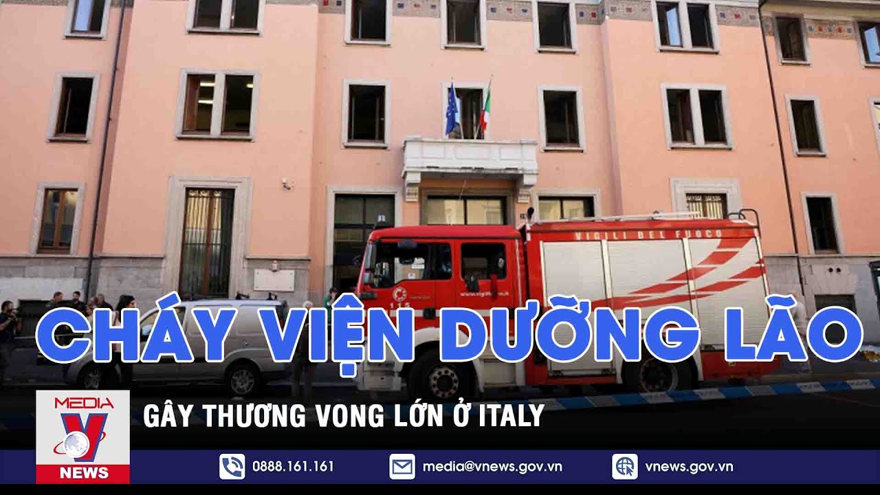 Cháy viện dưỡng lão gây thương vong lớn ở Italy - Tin thế giới - VNEWS