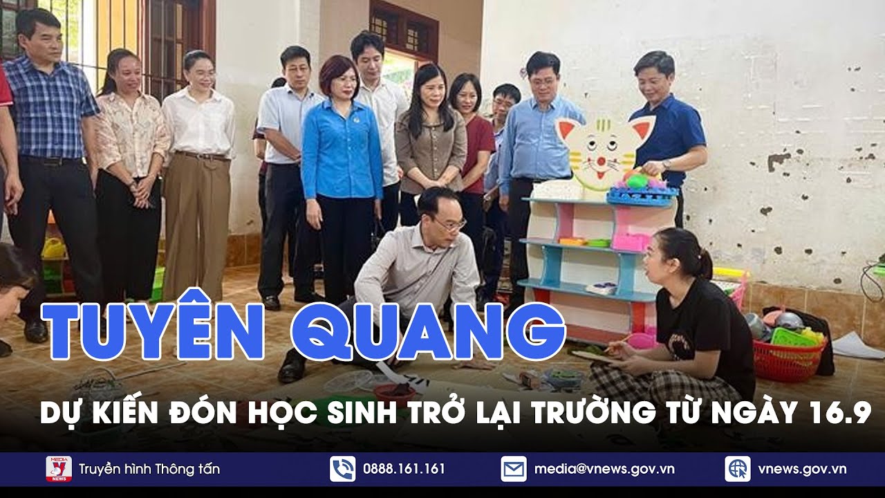 Tuyên Quang: Các trường học sẵn sàng đón học sinh trở lại - VNews