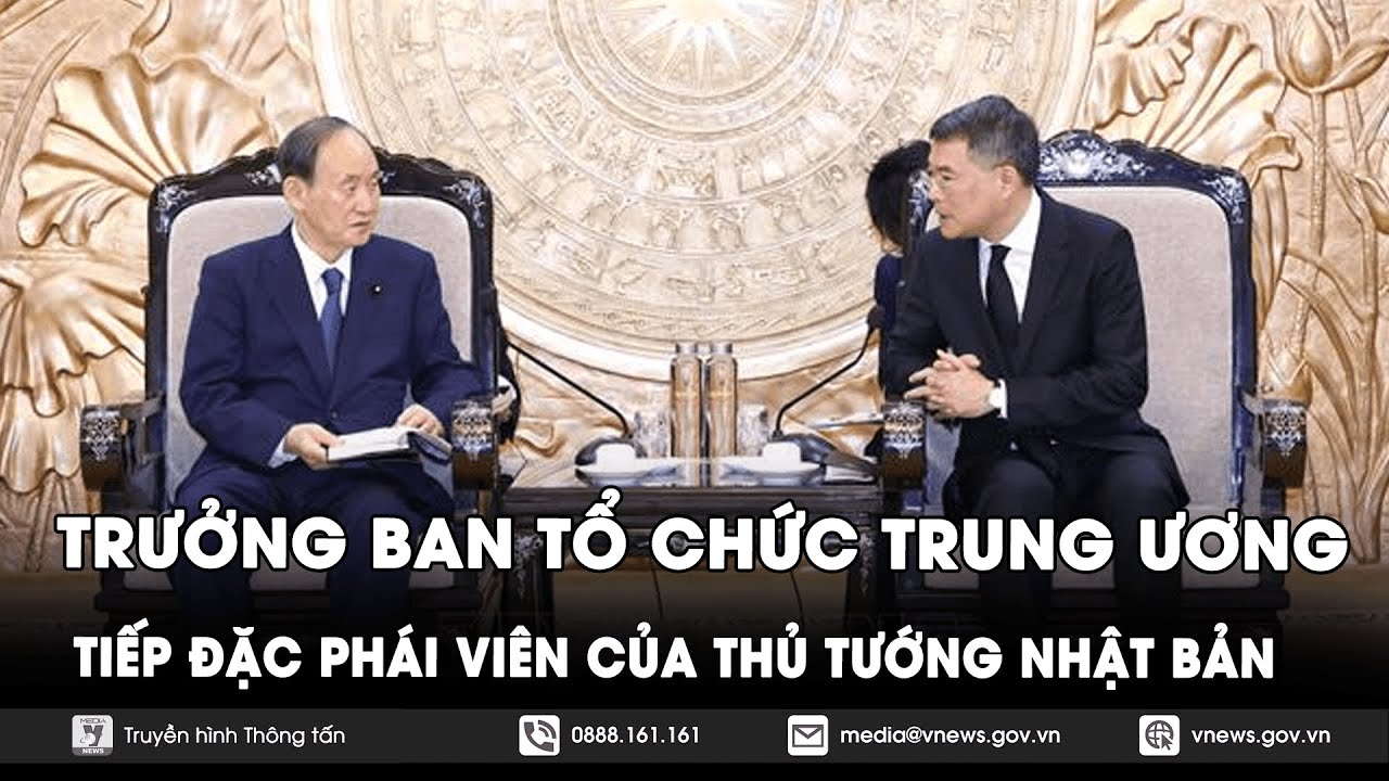 Trưởng Ban Tổ chức Trung ương tiếp Đặc phái viên của Thủ tướng Nhật Bản - VNews