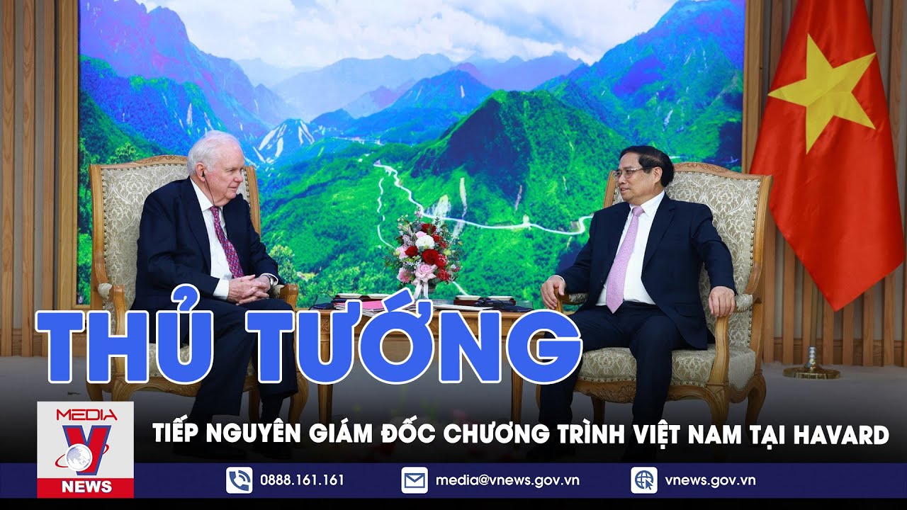 Thủ tướng tiếp nguyên Giám đốc Chương trình Việt Nam tại Havard - VNews