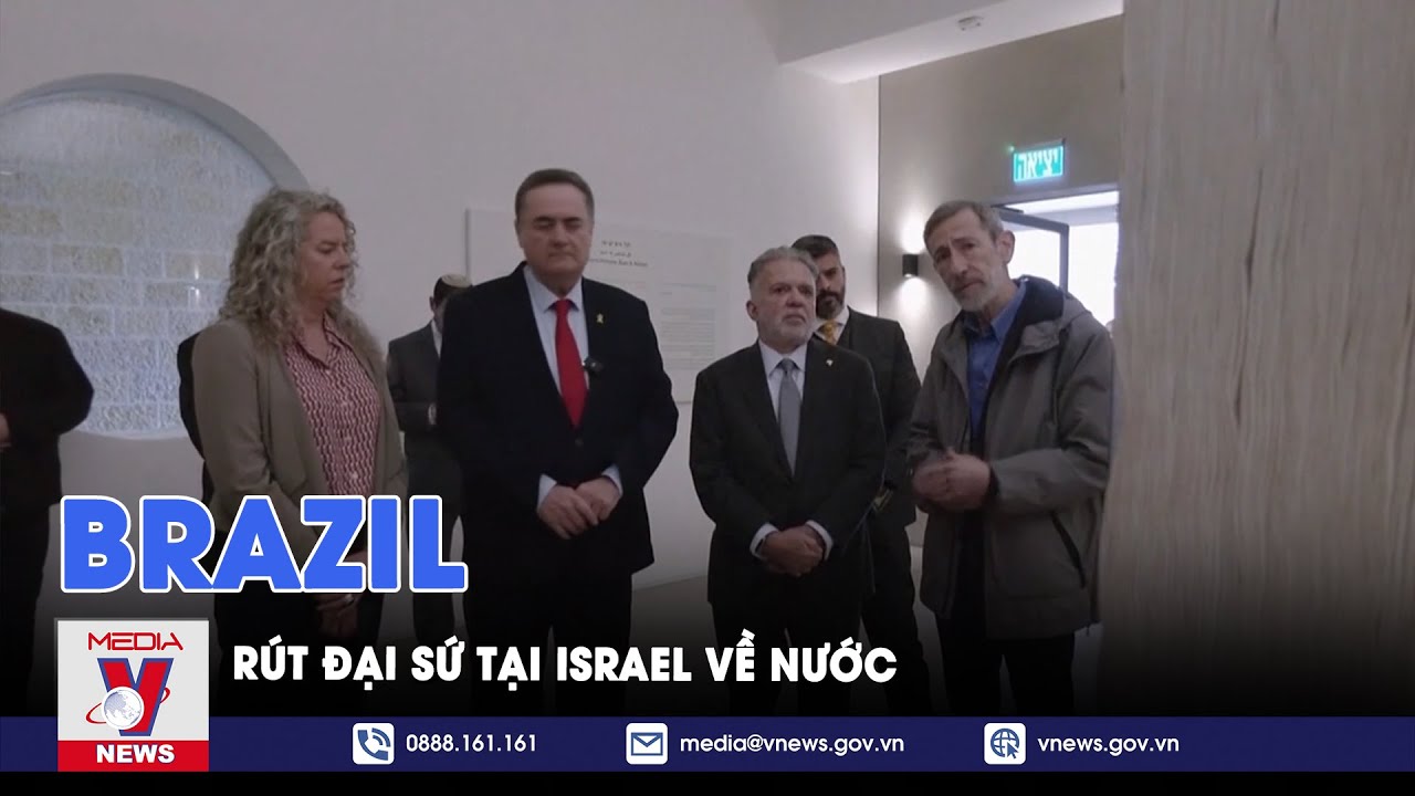 Brazil rút Đại sứ tại Israel về nước - VNews