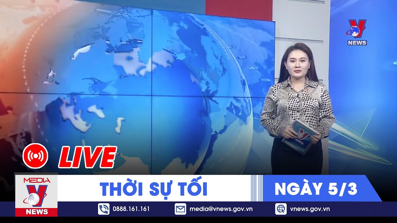 🔴[TRỰC TIẾP] Thời sự 24h cập nhật khuya 5/3 - Tin nóng Thế giới mới nhất – VNews