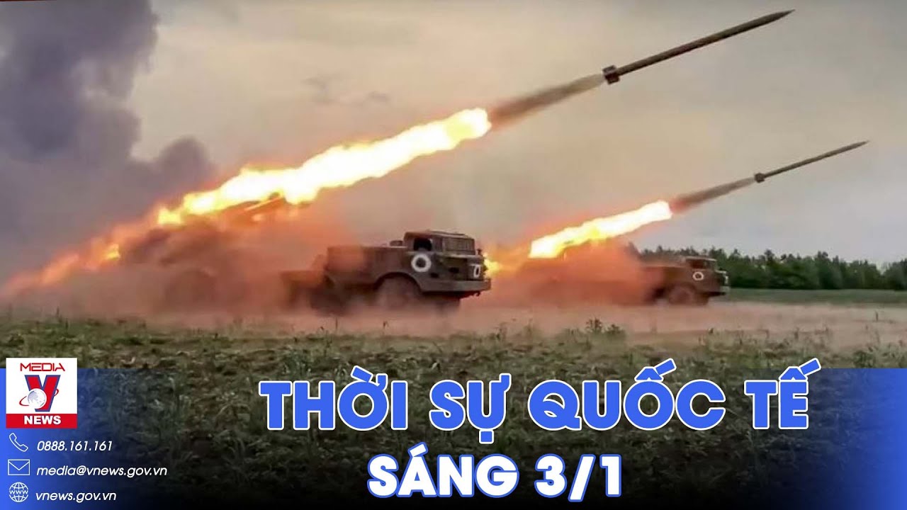 Thời sự Quốc tế sáng 3/1. Ukraine bị tập kích bởi lượng UAV kỷ lục; Kiev gặp ác mộng với tên lửa Nga