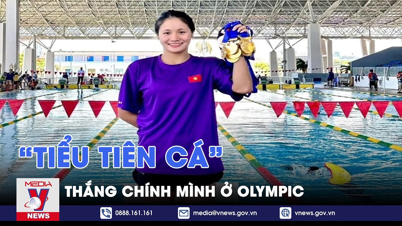 Nhân vật Olympic: Không ai ngờ, “tiểu tiên cá” 19 tuổi Võ Thị Mỹ Tiên thắng chính mình - VNews