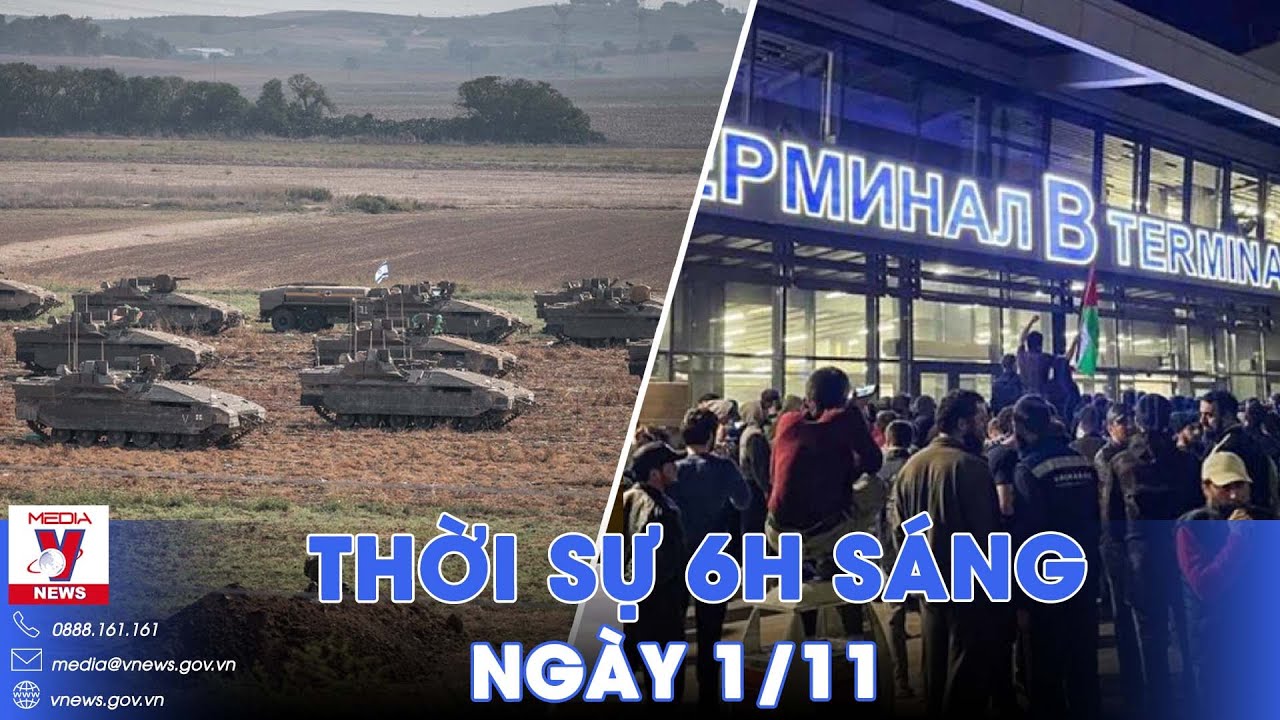 Thời sự 6h sáng 1/11.Quân đội Israel tiến sâu vào Gaza;Nga siết chặt an ninh sau vụ bạo loạn - VNEWS