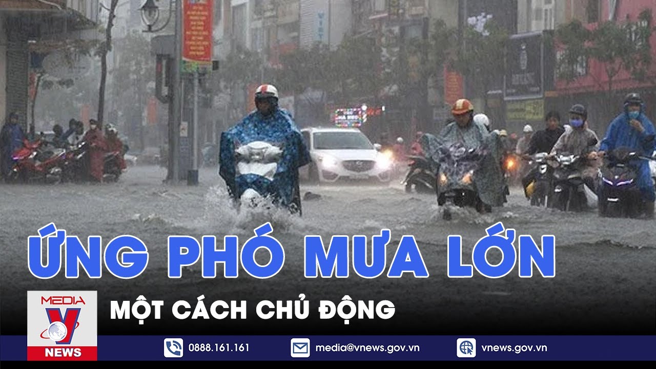 Các tỉnh, thành phố Bắc Bộ chủ động ứng phó mưa lớn - VNews