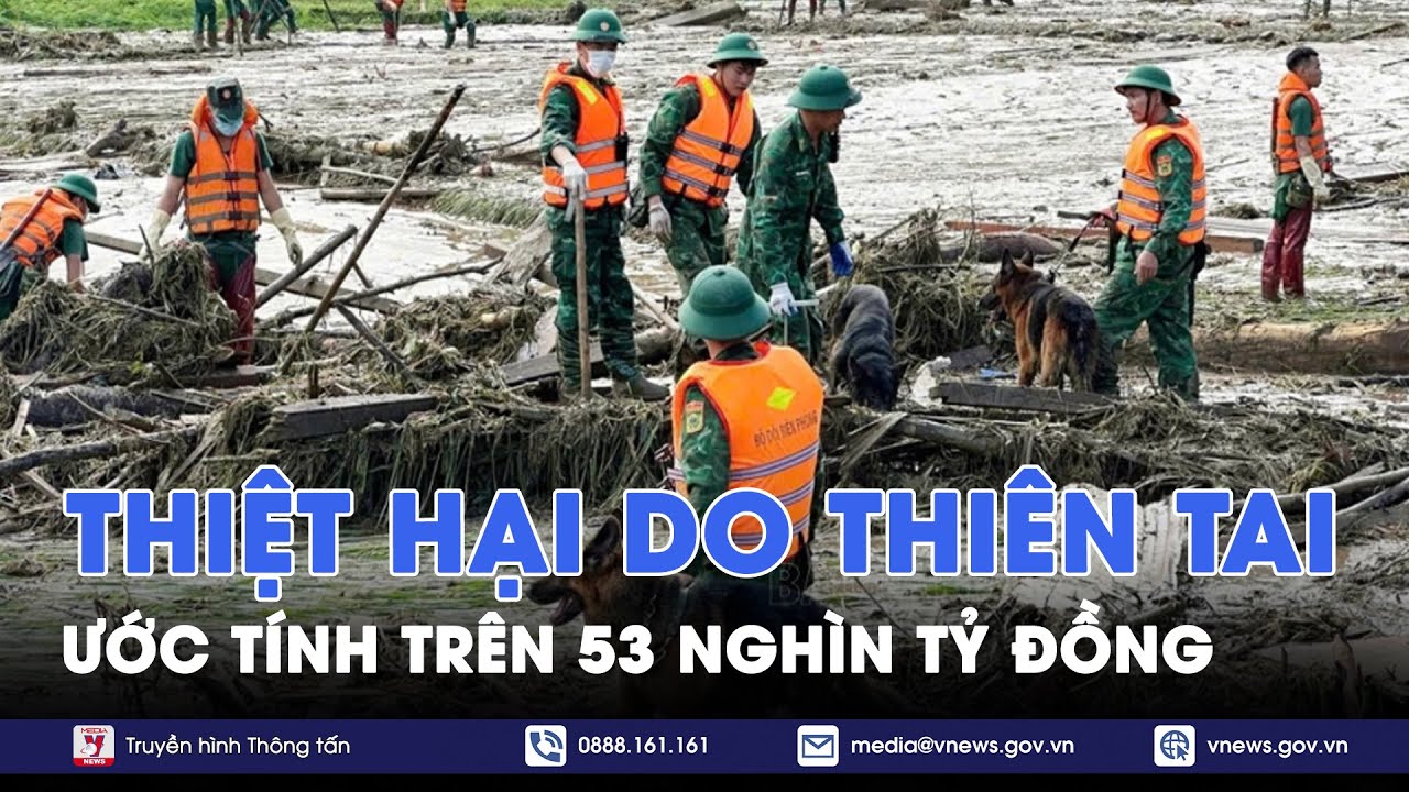 Thiên tai gây thiệt hại trên 53 nghìn tỷ đồng - VNews