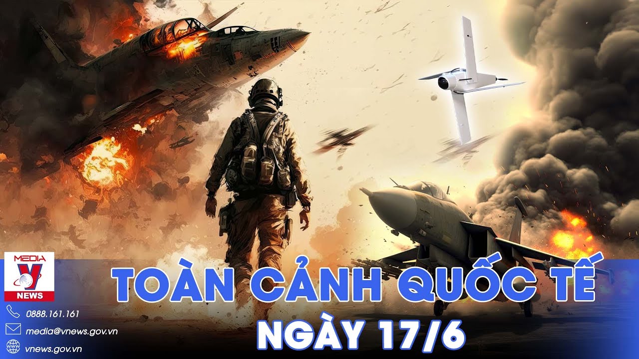 Toàn cảnh Quốc tế 17/6. UAV Nga khiến Ukraine ‘đứng ngồi không yên’; tên lửa Kh-101 Nga tham chiến