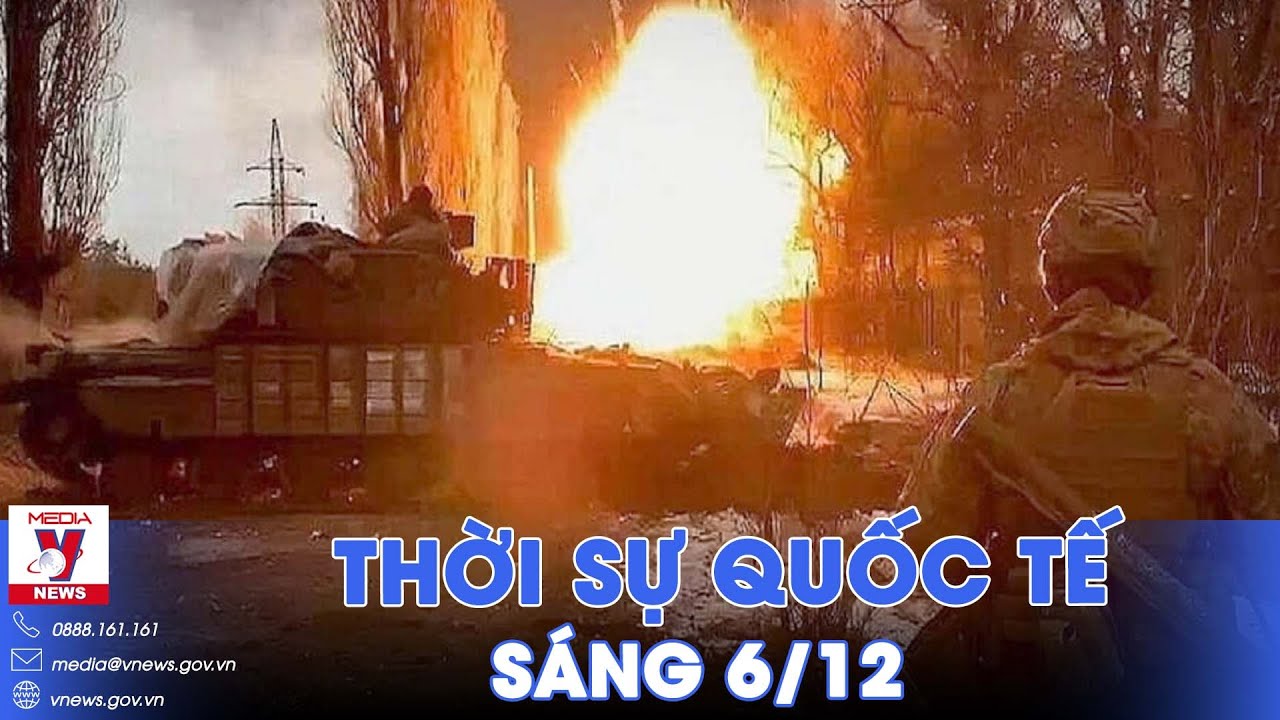 Thời sự Quốc tế sáng 6/12.Mỹ chặt 'nguồn sống',treo ngược vận mệnh Ukraine,NATO chuẩn bị cho tin xấu