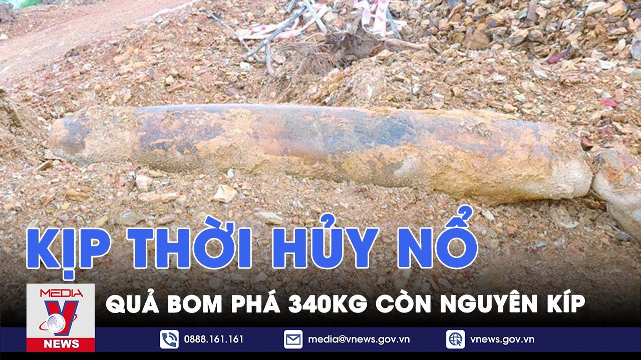 Kịp thời hủy nổ quả bom phá 340kg còn nguyên kíp - VNews