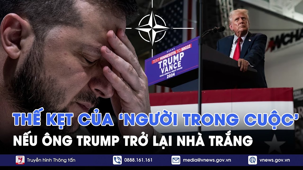 Ông Trump đẩy cả Ukraine và NATO vào thế kẹt nếu trở lại Nhà Trắng? - VNews